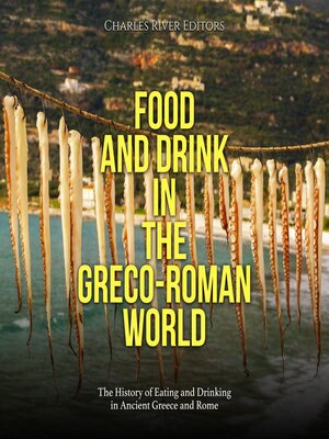 cover image of Food and Drink in the Greco-Roman World